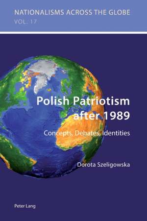 Polish Patriotism After 1989: An Interpretation of Selected Novels de Dorota Szeligowska