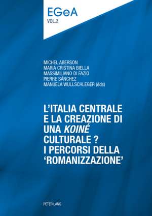 L'Italia Centrale E La Creazione Di Una Koine Culturale? de Michel Aberson