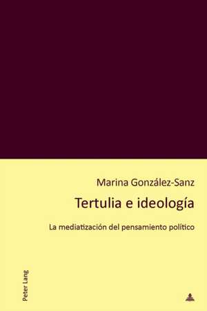 Tertulia e ideología de Marina Gonzalez-Sanz