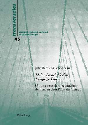 Maine French Heritage Language Program : un processus de « reconquête » du français dans l'État du Maine ? de Julie Bernier-Carbonneau