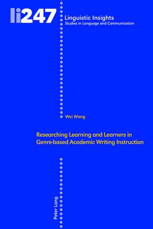 Researching Learning and Learners in Genre-based Academic Writing Instruction de Wei Wang