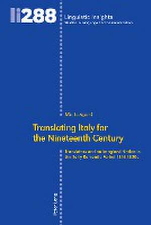 Translating Italy in the Early Romantic Period: Translation, Nation and Gender 1816-1834 de Mirella Agorni