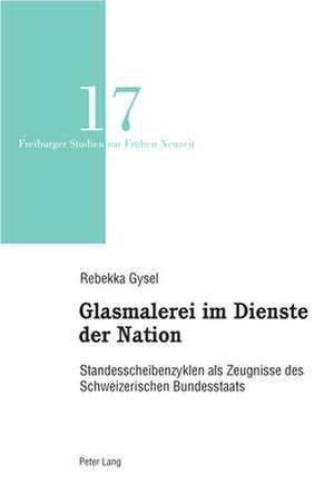 Glasmalerei im Dienste der Nation de Rebekka Gysel