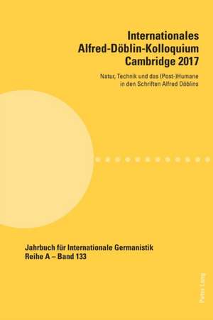 Internationales Alfred-Döblin-Kolloquium Cambridge 2017