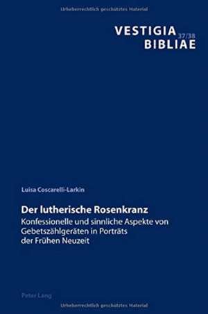 Der Lutherische Rosenkranz de Luisa Coscarelli-Larkin