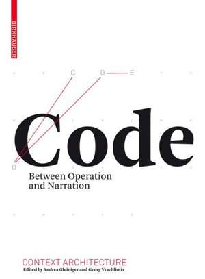 Code: Between Operation and Narration de Andrea Gleiniger