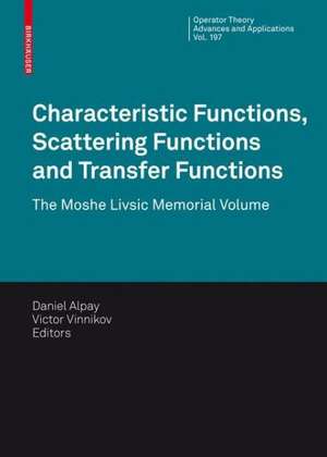 Characteristic Functions, Scattering Functions and Transfer Functions: The Moshe Livsic Memorial Volume de Daniel Alpay