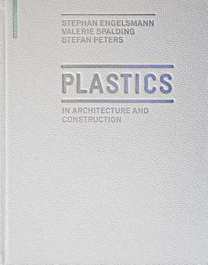 Plastics: in Architecture and Construction de Stephan Engelsmann