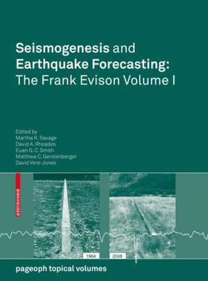 Seismogenesis and Earthquake Forecasting: The Frank Evison Volume I de Martha Savage