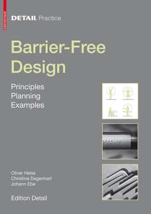 Barrier-Free Design: Principles Planning, Examples de Oliver Heiss