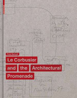 The Elements of Le Corbusier's Architectural Promenade de Flora Samuel