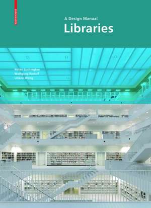 Libraries – A Design Manual de Nolan Lushington