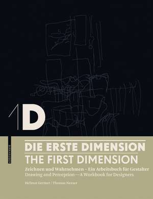 1D – Die erste Dimension – 1D – The First Dimension: Zeichnen und Wahrnehmen – Ein Arbeitsbuch für Gestalter / Drawing and Perception – A Workbook for Designers de Helmut Germer