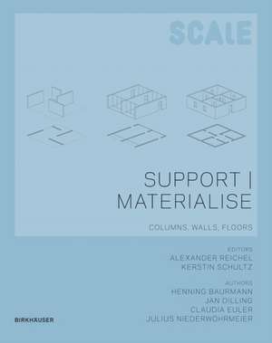 Scale: Support I Materialise: Columns, Walls, Floors de Henning Baurmann