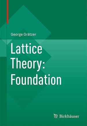 Lattice Theory: Foundation de George Grätzer