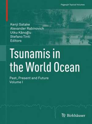 Tsunamis in the World Ocean: Past, Present and Future Volume I de Kenji Satake