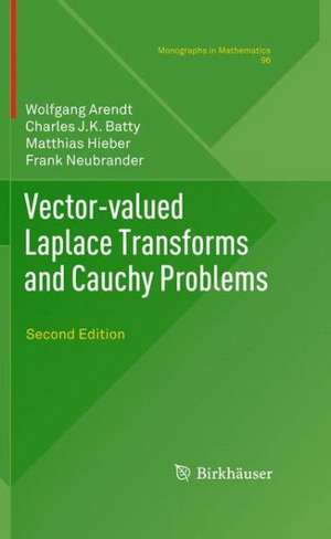 Vector-valued Laplace Transforms and Cauchy Problems: Second Edition de Wolfgang Arendt