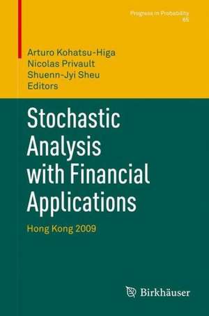 Stochastic Analysis with Financial Applications: Hong Kong 2009 de Arturo Kohatsu-Higa