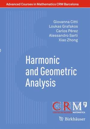 Harmonic and Geometric Analysis de Giovanna Citti