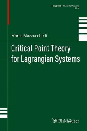 Critical Point Theory for Lagrangian Systems de Marco Mazzucchelli