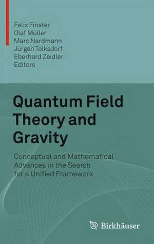 Quantum Field Theory and Gravity: Conceptual and Mathematical Advances in the Search for a Unified Framework de Felix Finster