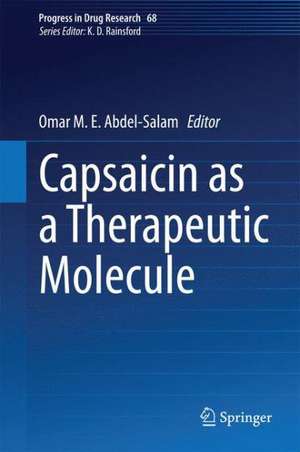 Capsaicin as a Therapeutic Molecule de Omar M. E. Abdel-Salam