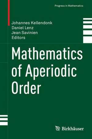 Mathematics of Aperiodic Order de Johannes Kellendonk