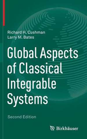 Global Aspects of Classical Integrable Systems de Richard H. Cushman