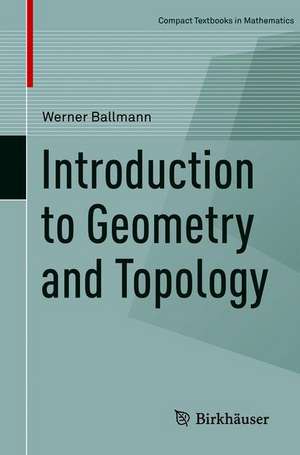 Introduction to Geometry and Topology de Werner Ballmann