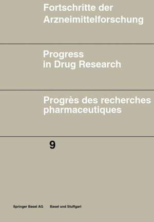 Fortschritte der Arzneimittelforschung \ Progress in Drug Research \ Progrès des recherches pharmaceutiques de JUCKER