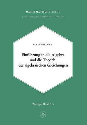 Einleitung in die Algebra und die Theorie der Algebraischen Gleichungen de F. Nevanlinna