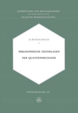 Philosophische Grundlagen der Quantenmechanik de Hans Reichenbach