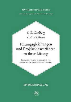 Faltungsgleichungen und Projektionsverfahren zu ihrer Lösung de I. Gohberg