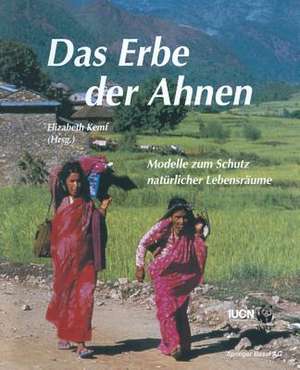 Das Erbe der Ahnen: Modelle zum Schutz natürlicher Lebensräume de KEMF