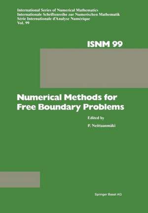 Numerical Methods for Free Boundary Problems: Proceedings of a Conference held at the Department of Mathematics, University of Jyväskylä, Finland, July 23–27, 1990 de VEITTAANMÄKI