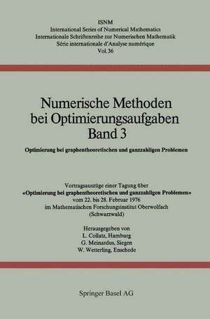 Numerische Methoden bei Optimierungsaufgaben Band 3: Optimierung bei graphentheoretischen und ganzzahligen Problemen de L. Collatz