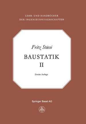 Vorlesungen über Baustatik: Statisch unbestimmte Systeme de F. Stüssi