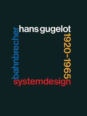 System-Design Bahnbrecher: Hans Gugelot 1920–65 de WICHMANN