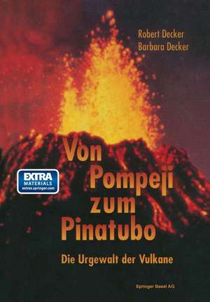 Von Pompeji zum Pinatubo: Die Urgewalt der Vulkane de Decker