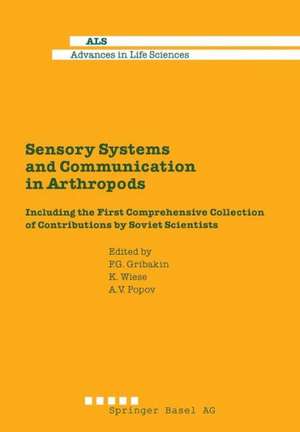 Sensory Systems and Communication in Arthropods: Including the First Comprehensive Collection of Contributions by Soviet Scientists de Wiese