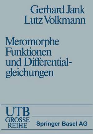 Einführung in die Theorie der ganzen und meromorphen Funktionen mit Anwendungen auf Differentialgleichungen de JANK