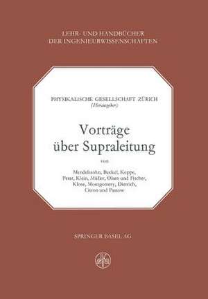 Vorträge über Supraleitung de Physikalische Gesellschaft Zürich