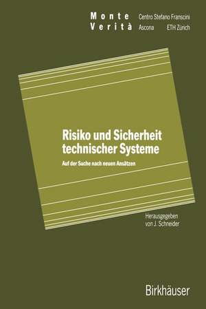 Risiko und Sicherheit technischer Systeme: Auf der Suche nach neuen Ansätzen de J. Schneider