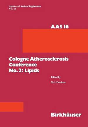 Cologne Atherosclerosis Conference No. 2: Lipids: 2nd Cologne Atherosclerosis Conference, Cologne, May 2–4, 1984 de Parnham