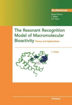 The Resonant Recognition Model of Macromolecular Bioactivity: Theory and Applications de Irena Cosic