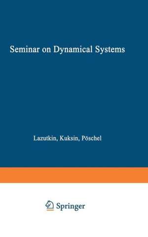 Seminar on Dynamical Systems: Euler International Mathematical Institute, St. Petersburg, 1991 de Lazutkin