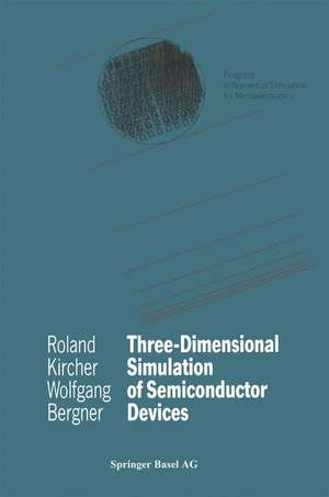 Three-Dimensional Simulation of Semiconductor Devices de Roland Kircher