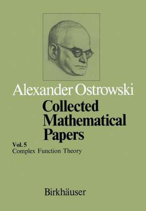 Collected Mathematical Papers: Vol. 5 XIII Complex Function Theory de A. Ostrowski
