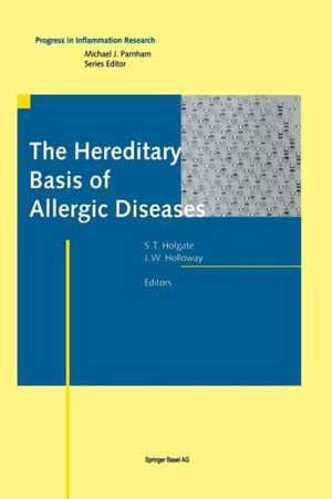 The Hereditary Basis of Allergic Diseases de Stephen T. Holgate