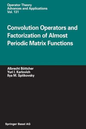 Convolution Operators and Factorization of Almost Periodic Matrix Functions de Albrecht Böttcher